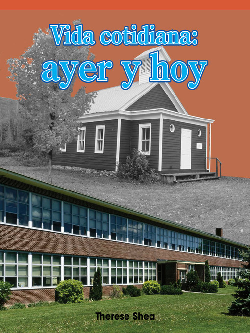 Title details for Vida cotidiana: ayer y hoy (Daily Life Then and Now) by Therese M. Shea - Available